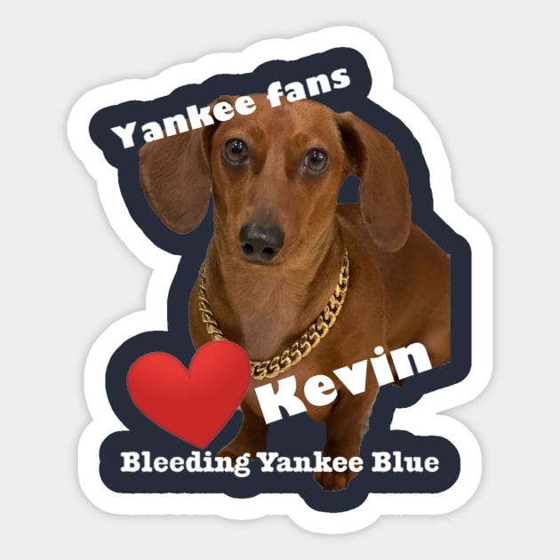 Yankee Fans love Kevin Design Sticker by Bleeding Yankee Blue